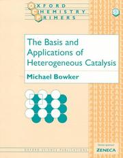 The basis and applications of heterogeneous catalysis by M. Bowker