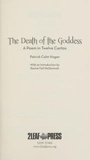 Cover of: Death of the goddess: a poem in twelve cantos / Patrick Colm Hogan ; with an introduction by Rachel Fell McDermott