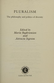 Cover of: Pluralism: the philosophy and politics of diversity