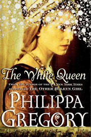 Cover of: The White Queen by Philippa Gregory, Philippa Gregory