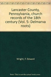 Cover of: Lancaster County, Pennsylvania, church records of the 18th century