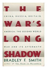 Cover of: The war's long shadow: the Second World War and its aftermath: China, Russia, Britain, America