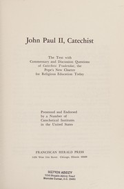 Cover of: John Paul II, catechist: the text with commentary and discussion questions of Catechesi tradendae, the Pope's new charter for religious education today : presented and endorsed by a number of catechetical institutes in the United States.