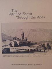 Cover of: The Petrified Forest through the ages: 75th anniversary symposium, November 7, 1981