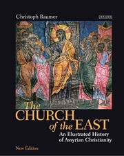 Cover of: Church of the East: An Illustrated History of Assyrian Christianity