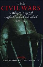 Cover of: The civil wars: a military history of England, Scotland, and Ireland 1638-1660