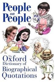 Cover of: People on People: The Oxford Dictionary of Biographical Quotations