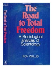 Cover of: The Road to Total Freedom: A Sociological Analysis of Scientology