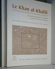 Cover of: Le Khan al-Khalili et ses environs: un centre commercial et artisanal au Caire du XIIIe au XXe siècle