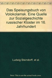 Cover of: Das Speisungsbuch von Volokolamsk =: Kormovai︠a︡ kniga Iosifo-Volokolamskogo monastyri︠a︡ : eine Quelle zur Sozialgeschichte russischer Klöster im 16. Jahrhundert