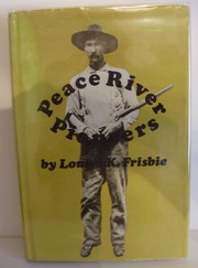 Peace River pioneers by Louise Frisbie