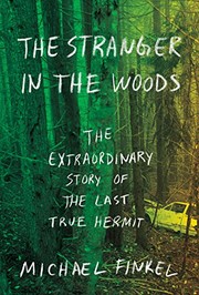 Cover of: The stranger in the woods: the extraordinary story of the North Pond hermit