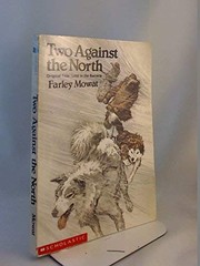 Two Against the North by Farley Mowat