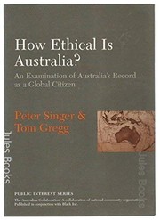 Cover of: How ethical is Australia?: an examination of Australia's record as a global citizen