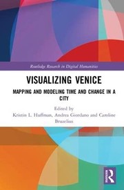 Cover of: Visualizing Venice: Mapping and Modeling Time and Change in a City