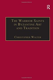 Cover of: WARRIOR SAINTS IN BYZANTINE ART AND TRADITION. by Christopher Walker, Christopher Walter, Christopher Walker, Christopher Walker