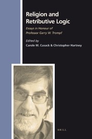 Cover of: Religion and retributive logic: essays in honour of professor Garry W. Trompf