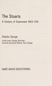 Cover of: The Stuarts: a century of experiment, 1603-1714