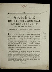 Cover of: Arre te  du conseil ge ne ral du de partement de Rho ne et Loire, concernant l'inscription des Gardes nationales: du 13 Juillet 1791