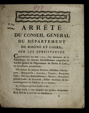 Cover of: Arre te  du conseil ge ne ral du de partement de Rho ne et Loire, sur les subsistances