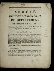 Cover of: Arre te  du conseil ge ne ral du de partement de Rho ne et Loire, concernant l'organisation de la Garde nationale du de partement de Rho ne & Loire: du neuf de cembre 1791