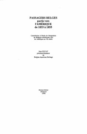 Cover of: Passagers Belges Partis Vers l'Amerique de 1833 a 1855: Contribution à l'étude de l'émigration de Belgique méridionale vers les Amériques au 19e siècle