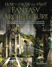 How to draw and paint fantasy architecture / Rob Alexander by Rob Alexander