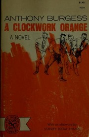 Cover of: A clockwork orange by Anthony Burgess, Anthony Burgess