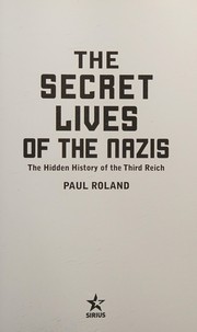 Cover of: The Secret Lives of the Nazis: The Hidden History of the Third Reich