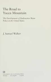 Cover of: The road to Yucca Mountain: a history of radioactive waste policy in the United States