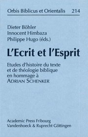 Cover of: L' Ecrit et l'Esprit: études d'histoire du texte et de théologie biblique en hommage à Adrian Schenker