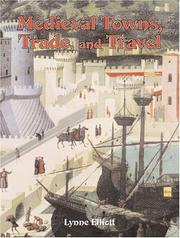 Cover of: Medieval Towns, Trade, and Travel (Medieval World) by Lynne Elliott, Lynne Elliott