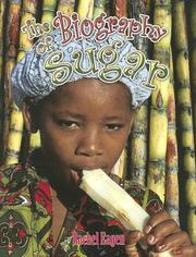 Cover of: The biography of sugar by Rachel Eagen, Rachel Eagen