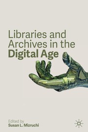 Cover of: Libraries and Archives in the Digital Age