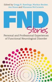 Cover of: FND Stories: Personal and Professional Experiences of Functional Neurological Disorder