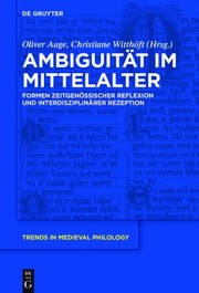 Cover of: Ambiguität Im Mittelalter: Formen Zeitgenössischer Reflexion und Interdisziplinärer Rezeption