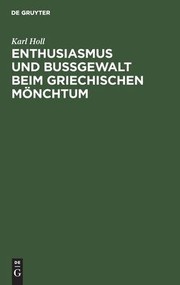 Cover of: Enthusiasmus und Bußgewalt Beim Griechischen Mönchtum: Eine Studie Zu Symeon Dem Neuen Theologen