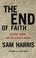 Cover of: The End of Faith