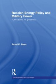 Cover of: Russian Energy Policy and Military Power: Putin's Quest for Greatness