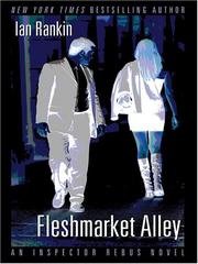 Cover of: Fleshmarket Alley: an Inspector Rebus novel