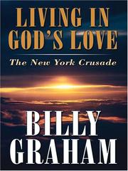 Cover of: Living in God's love by Billy Graham, Billy Graham