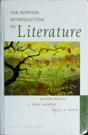 The Norton introduction to literature--ninth edition by Alison Booth, J. Paul Hunter, Kelly J. Mays, Margaret Atwood, Ambrose Bierce, Jorge Luis Borges, Emily Brontë, Michael Chabon, Антон Павлович Чехов, Kate Chopin