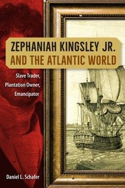 Cover of: Zephaniah Kingsley Jr. and the Atlantic World: Slave Trader, Plantation Owner, Emancipator