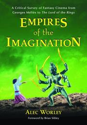 Cover of: Empires of the Imagination: A Critical Survey of Fantasy Cinema from Georges Melies to the Lord of the Rings