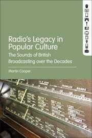 Cover of: Radio's Legacy in Popular Culture: The Sounds of British Broadcasting over the Decades