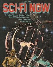 Cover of: Sci-fi now: 10 exciting years of science fiction from 2001 to Star Wars and beyond ...