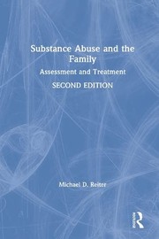 Substance Abuse and the Family by Michael D. Reiter