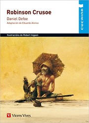 Cover of: Robinson Crusoe by Daniel Defoe, Daniel Defoe, Eduardo Alonso Gonzalez, Juan Manuel Soldevilla Alberti, Robert Ingpen, María Isabel Soto López