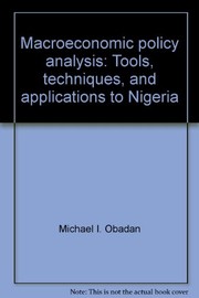 Cover of: Macroeconomic policy analysis: tools, techniques, and applications to Nigeria