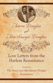 Cover of: Aaron Douglas and Alta Sawyer Douglas: love letters from the Harlem renaissance